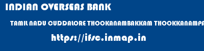 INDIAN OVERSEAS BANK  TAMIL NADU CUDDALORE THOOKANAMBAKKAM THOOKKANAMPAKKAM  ifsc code